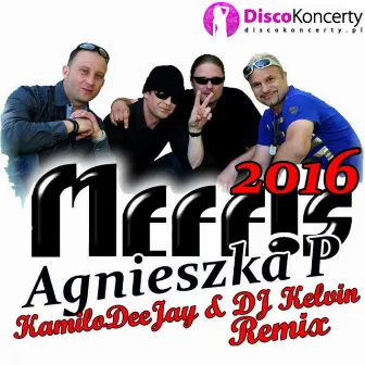 Agnieszka P. 2016 (KamiloDeeJay & DJ Kelvin Remix) by Meffis