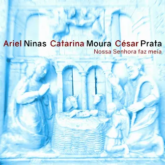 Nossa Senhora faz meia by César Prata