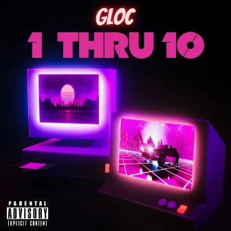 1 THRU 10 by Gloc