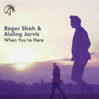 When You’re Here by Aisling Jarvis