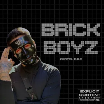 Brick Boyz by Cartel B.A.E