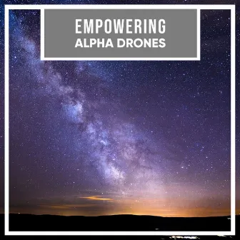 #16 Empowering Alpha Drones by Brown Noise Baby