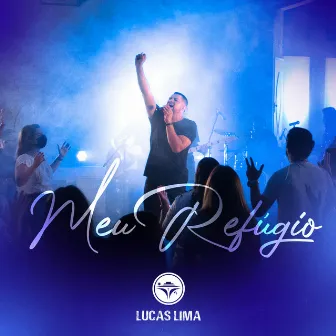 Meu Refúgio (Ao Vivo) by Lucas Lima