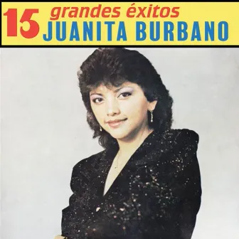 15 Grandes Éxitos by Juanita Burbano