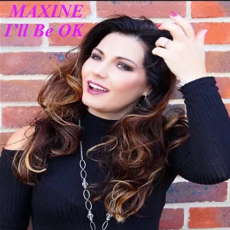 I’ll Be Ok by Maxine