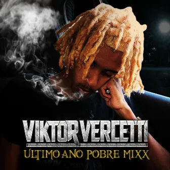 Último Ano Pobre Mixxtape by Viktor Vercetti