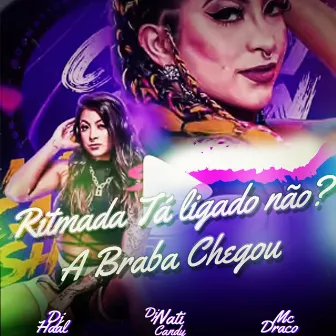 Ritmada Tá ligado não ? A Braba chegou by Mc Draco