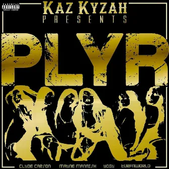 PLYR by Kaz Kyzah