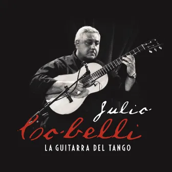 La Guitarra del Tango (En Vivo) by Julio Cobelli