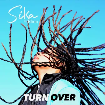 Turn Over by Sika Rlion