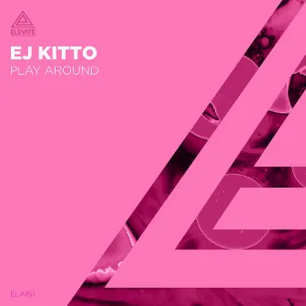 Play Around by EJ Kitto