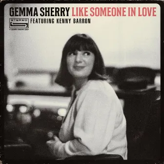 Like Someone In Love by Gemma Sherry