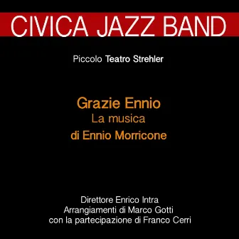 Grazie Ennio: la musica di Ennio Morricone (Jazz al Piccolo Teatro Strehler) by Civica Jazz Band