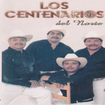 Los Centenarios Del Norte by Los Centenarios Del Norte