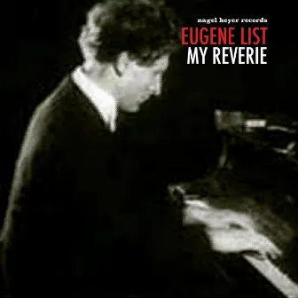 My Reverie by Eugene List