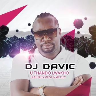 U Thando Lwakho by DJ Davic