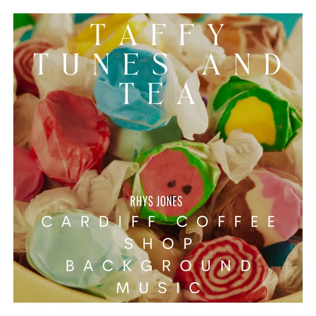 Taffy Tunes and Tea