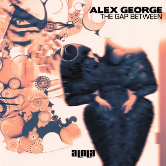 The Gap Between by Alex George