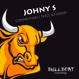 Connection / Feels So Good by Johny S