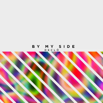 By My Side by DECLÖ