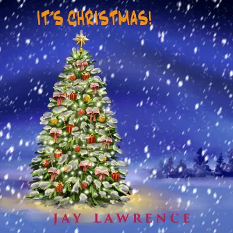 It's Christmas by Jay Lawrence