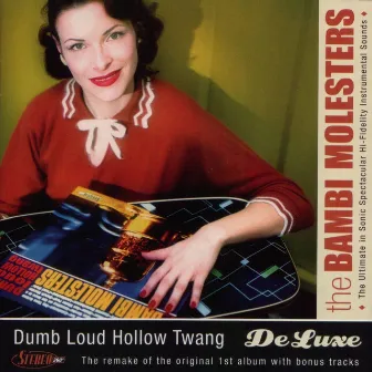 Dumb Loud Hollow Twang De Luxe by The Bambi Molesters