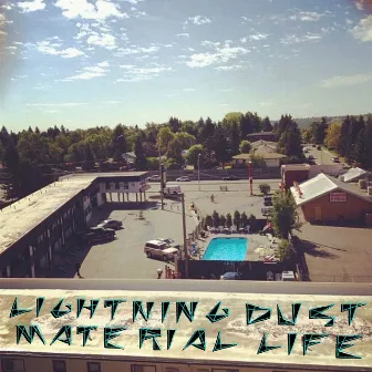 Material Life by Lightning Dust