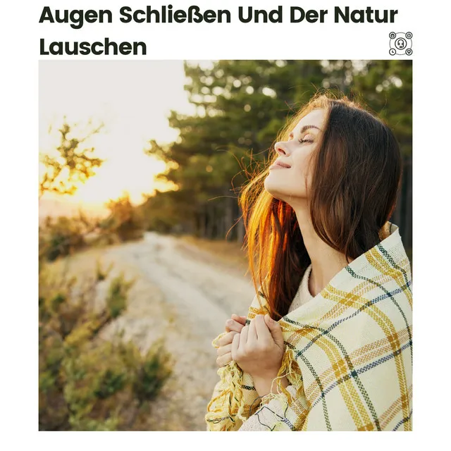 Augen Schließen Und Der Natur Lauschen