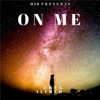 On Me by Owen Alfred