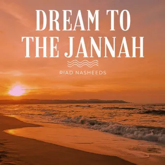 Dream To The Jannah by Abdulaziz Alrashed