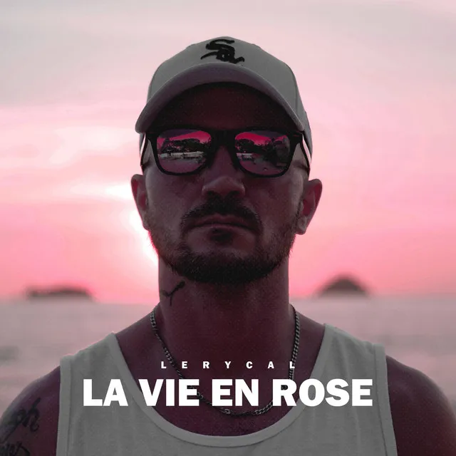 La vie en rose