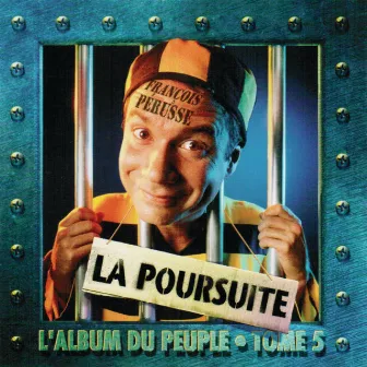 L'Album du peuple - Tome 5 - La poursuite by François Pérusse