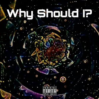 Why Should I? by Ryan Morton