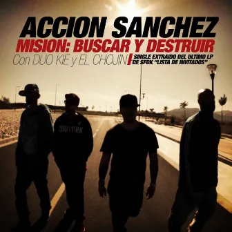 Mision Buscar y Destruir by Accion Sanchez