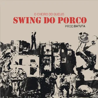 Swing do Porco by O Cheiro do Queijo