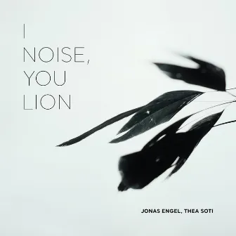 I Noise, You Lion by Jonas Engel