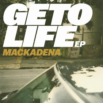 Geto Life EP by Mackadena