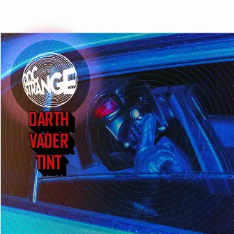 DARTH VADER TINT by Doc STRANGE