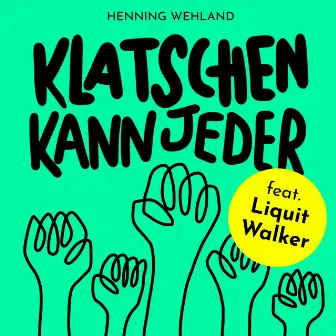 Klatschen kann jeder by Henning Wehland