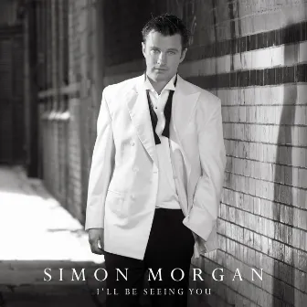 I'll Be Seeing You by Simon Morgan