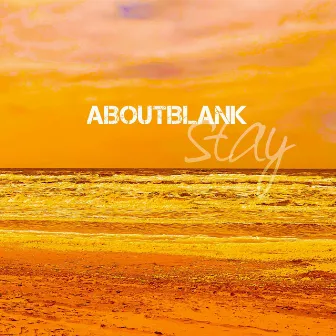 Stay by Aboutblank