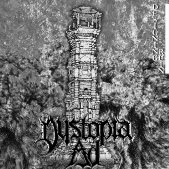 Designing Ruin by Dystopia A.D.