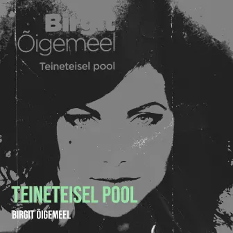 Teineteisel Pool by Birgit Õigemeel