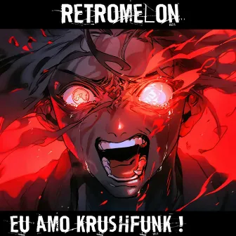 EU AMO KRUSHFUNK! by Retromelon