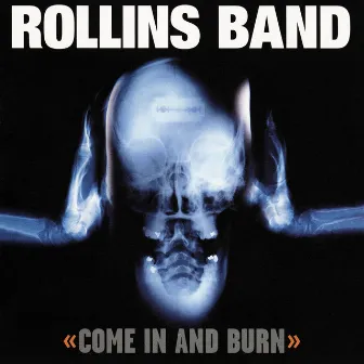 Come In And Burn by Rollins Band