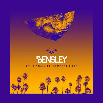 Do It Again (feat. Armanni Reign) by Bensley