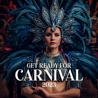 Get Ready for Carnival 2023: Electronic Brazilian Carnival Mix, Rio Party Music, Carnival Lounge by Brazilian Lounge Collection