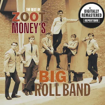 The Best Of (Digitally Remastered Version) by Zoot Money's Big Roll Band