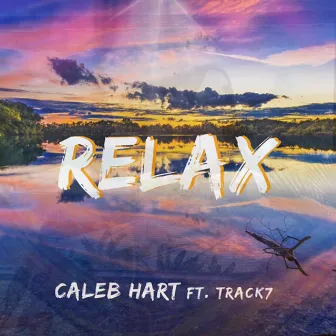 Relax (feat. Track7) by Caleb Hart