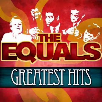 Greatest Hits by The Equals